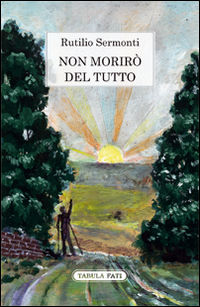9788874754656 - Non morirò del tutto