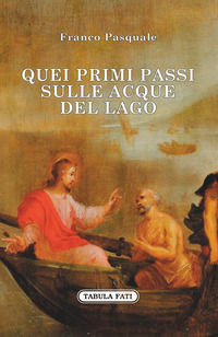 9788874755899 - Quei primi passi sulle acque del lago