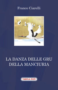 9788874756346 - La danza delle gru della Manciuria