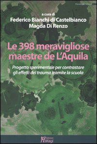 9788874870547 - Le trecentonovantotto meravigliose maestre de L'Aquila. Progetto sperimentale per contrastare gli effetti del truma tram