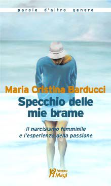 9788874870981 - Specchio delle mie brame. Narcisismo femminile e passione amorosa