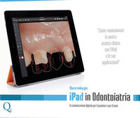 9788874921928 - iPad in Odontoiatria. La comunicazione digitale per il paziente ed il team