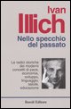 9788874930630 - Nello specchio del passato. Le radici storiche dei moderni concetti di pace, economia, sviluppo, linguaggio, salute, edu