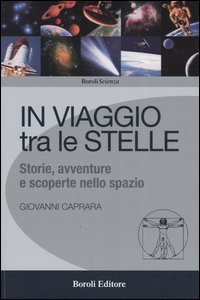 9788874930661 - In viaggio tra le stelle. Storie, avventure e scoperte nello spazio