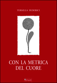 9788874955152 - Con la metrica del cuore