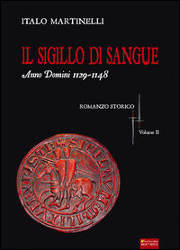 9788874955688 - Il sigillo di sangue a.d. 1129-1148