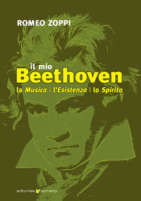 9788874958702 - Il mio Beethoven. La musica, l'esistenza, lo spirito