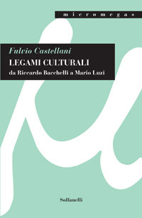 9788874977086 - Legami culturali da Riccardo Bacchelli a Mario Luzi