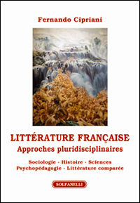 9788874979950 - Littérature française. Approches pluridisciplinaires. Sociologie, histoire, sciences psychopédagogie, littérature compar