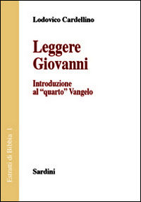 9788875061906 - Leggere Giovanni. Introduzione al «quarto» Vangelo