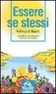 9788875070977 - Essere se stessi. Ascoltarsi per ritrovare il proprio cammino