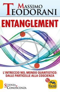 9788875078287 - Entanglement. L'intreccio nel mondo quantistico: dalle particelle alla coscienza