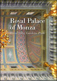 9788875112820 - Royal Palce of Monza. Royal villa, gardens, park