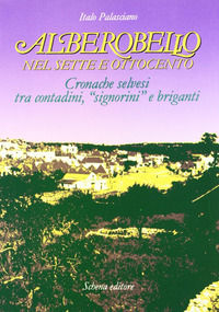 9788875142018 - Alberobello nel Sette e Ottocento. Cronache selvesi tra contadini, 