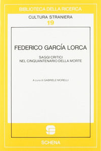 9788875142407 - Federico García Lorca. Saggi critici nel cinquantenario della morte