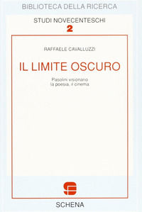 9788875145644 - Il limite oscuro. Pasolini visionario. La poesia. Il cinema