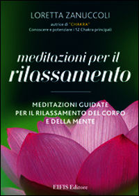 9788875170967 - Meditazioni per il rilassamento. Meditazioni guidate per il rilassamento del corpo e della mente. DVD. Con libro
