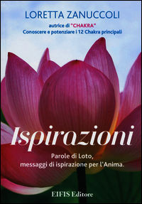 9788875171001 - Ispirazioni. Parole di loto, messaggi di ispirazione per l'anima