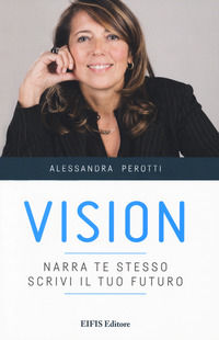 9788875171933 - Vision. Narra te stesso, scrivi il tuo futuro