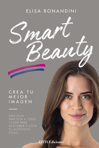 9788875173081 - Smart Beauty. Una guía práctica a todo color para descubrir y lucir tu auténtico estilo