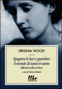 9788875215675 - Spegnere le luci e guardare il mondo di tanto in tanto. Riflessioni sulla scrittura