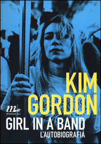 9788875217204 - Girl in a band. L'autobiografia
