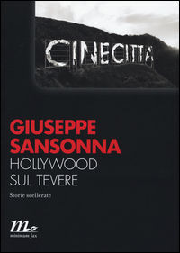 9788875217518 - Hollywood sul Tevere. Storie scellerate