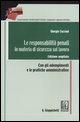 9788875240455 - Le responsabilità penali in materia di sicurezza sul lavoro. Con gli adempimenti e le pratiche amministrative
