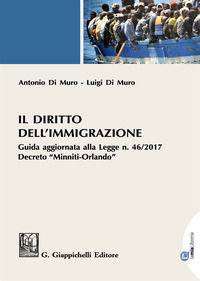 9788875243890 - Il diritto dell'immigrazione. Guida aggiornata alla Legge n. 46/2017 decreto 