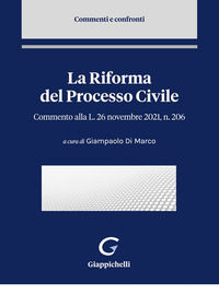 9788875245177 - La riforma del processo civile. Commento alla Legge 26 novembre 2021, n. 206