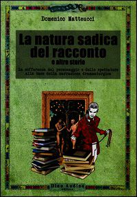 9788875272562 - La natura sadica del racconto e altre storie