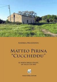 9788875381622 - Matteo Pirina «Cuccheddu». Il poeta degli Stazzi, di Telti e di Dio
