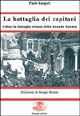 9788875410308 - La battaglia dei capitani. Udine: la battaglia urbana della grande guerra