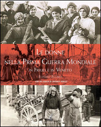 9788875414146 - Le donne nella prima guerra mondiale in Friuli e in Veneto