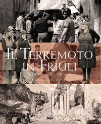9788875418250 - Il terremoto in Friuli. Il risveglio dell'Orcolat