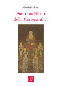 9788875434991 - Santi buddhisti della Corea antica