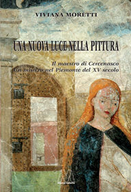9788875472436 - Il maestro di Cercenasco. Luce e colore in pittura nel Piemonte del XV secolo
