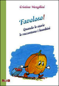 9788875474065 - Favoloso! Quando le storie le raccontano i bambini