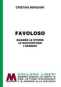 9788875475215 - Favoloso! Quando le storie le raccontano i bambini. Ediz. per ipovedenti