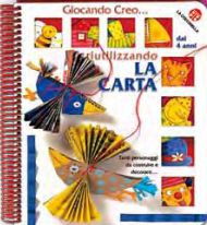 9788875483036 - Creo riutilizzando la carta. Ediz. illustrata