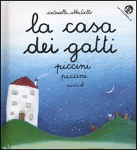 9788875486280 - La casa dei gatti piccini piccini picciò. Ediz. illustrata