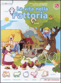 9788875486327 - La vita nella fattoria. Libri per conoscere