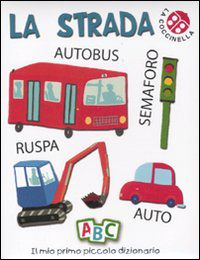 9788875486402 - La strada. Il mio primo piccolo dizionario