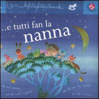 9788875487225 - ... E tutti fan la nanna. Le filafilastrocche. Ediz. illustrata