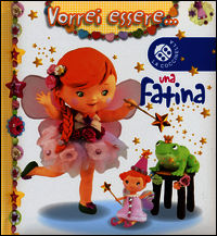 9788875489779 - Vorrei essere... una fatina. Ediz. illustrata
