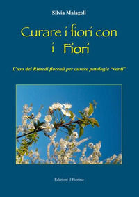 9788875494339 - Curare i fiori con i fiori. L'uso dei rimedi floreali per curare patologie «verdi»