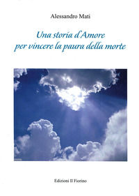 9788875498313 - Una storia d'amore per vincere la paura della morte