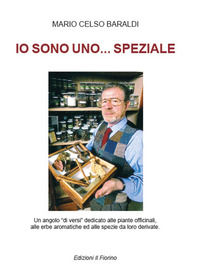 9788875498733 - Io sono uno... speziale. Un angolo «di versi» dedicato alle piante officinali, alle erbe aromatiche ed alle spezie da lo