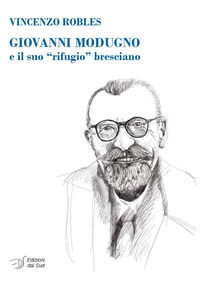 9788875533434 - Giovanni Modugno e il suo «rifugio» bresciano