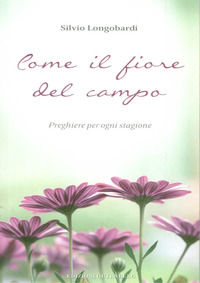 9788875540395 - Come il fiore del campo